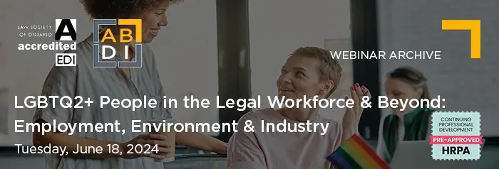 2024-06-18 LGBTQ2plus People in the Legal Workforce and Beyond Archive