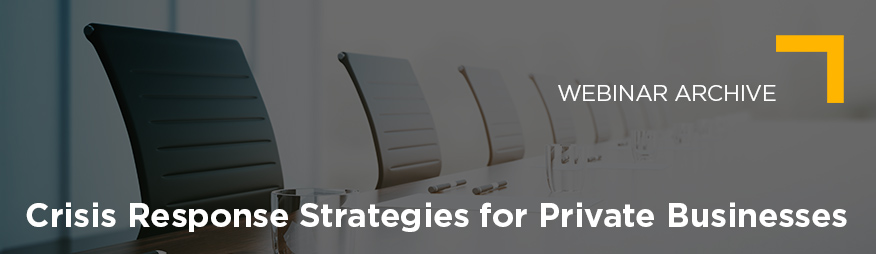 April 2 Crisis Response Strategies for Private Businesses Webinar Archive 876x254