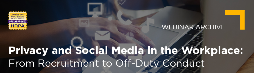 Jun 2 Privacy and Social Media in the Workplace Webinar Archive 876x254