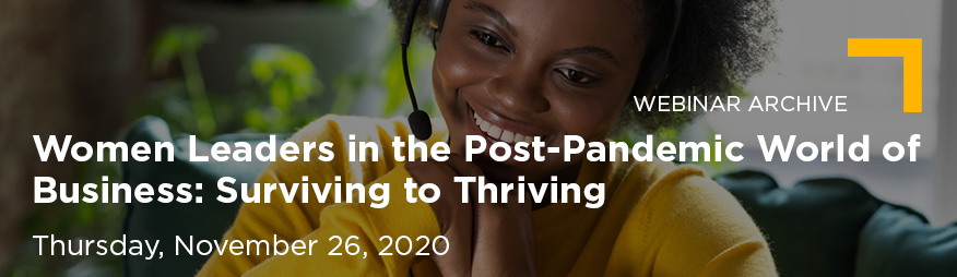 Nov 26 Women Leaders in the Post-Pandemic World of Business Webinar Website 876x254 Archive