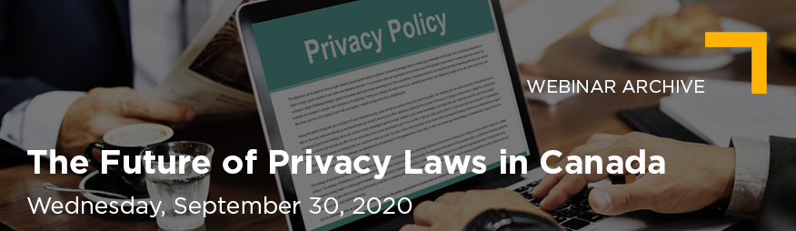 Sep 30 The Future of Privacy Laws in Canada Webinar Website Banner Archive